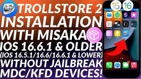 Trollstore 2 iOS 16.6.1/16.6/16.5.1 & lower with Misaka 8 No Jailbreak | MDC/KFD Devices |Full Guide