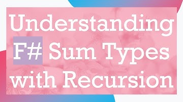 Understanding F#  Sum Types with Recursion