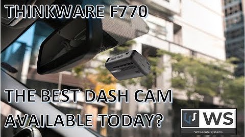 ThinkWare F770 Install & Overview by Willsecure Systems Ltd