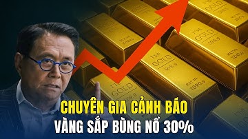 Chuyên Gia Thế Giới Dự Báo: Giá vàng thế giới có thể tăng 30% năm 2026