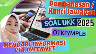 Pembahasan Soal UKK OTK/MPLB 2025. Mencari Informasi Lewat Internet