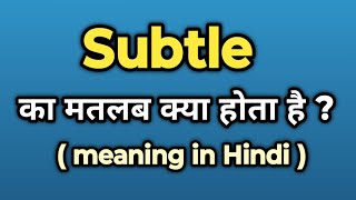 Subtle Meaning in Hindi || Subtle Ka Kya Matlab Hota Hai | Words Tube