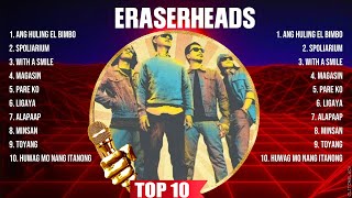 Eraserheads Mix Top Hits Full Album ▶️ Full Album ▶️ Best 10 Hits Playlist