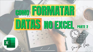 Como Reconhecer Data como Data no Excel - Parte 2