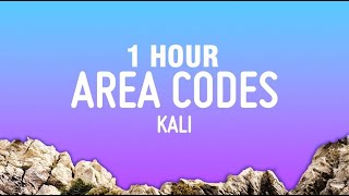 [1 HOUR] Kali - Area Codes (Lyrics)