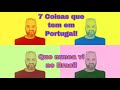 Sete coisas que tem em Portugal que eu não vi no Brasil !