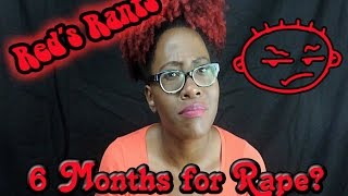 Information Red's Rants: 6 Months for Rape! Update