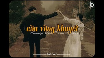 Cầu Vồng Khuyết [Lofi Ver.] - Phùng Quế Trâm Cover x Trạm Xưa / Đã Khuya Rồi Vẫn Ngồi Đếm Sao...