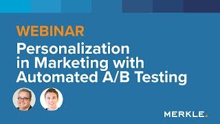 Personalization in Marketing with A/B Testing: Webinar with Adobe | Merkle