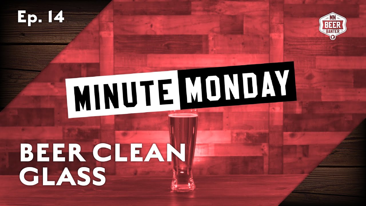 Minute Monday Ep.14 | Beer Clean Glass