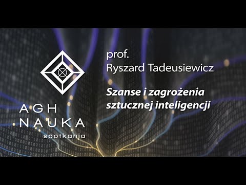 Szanse i zagrożenia sztucznej inteligencji - prof. Ryszard Tadeusiewicz