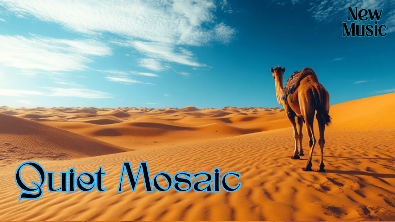 Quiet Mosaic- Sahara-Inspired Dance, Tribal Percussion (Djembe, Darbuka, Frame Drum), Hypnotic Quiet Mosaic- Sahara-Inspired Dance, Tribal Percussion (Djembe, Darbuka, Frame Drum), Hypnotic