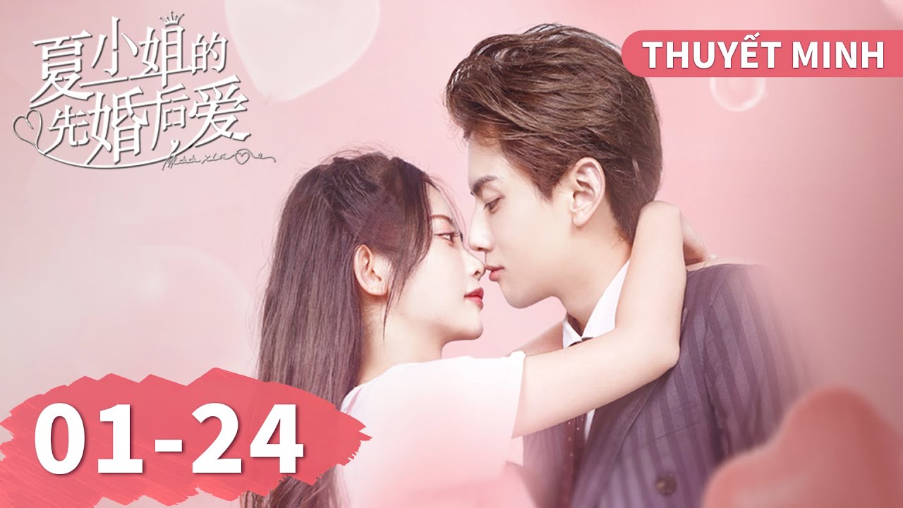 THUYẾT MINH | Cưới Trước Yêu Sau | Tập 1-24 | Trọn Bộ Tuyển Chọn | Ổ Mọt Phim