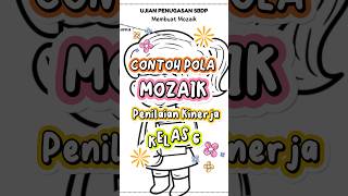 CONTOH POLA MOZAIK PENILAIAN KINERJA KELAS 6 #gurusd #kelas6 #kurikulummerdeka #fypシ #kreatif