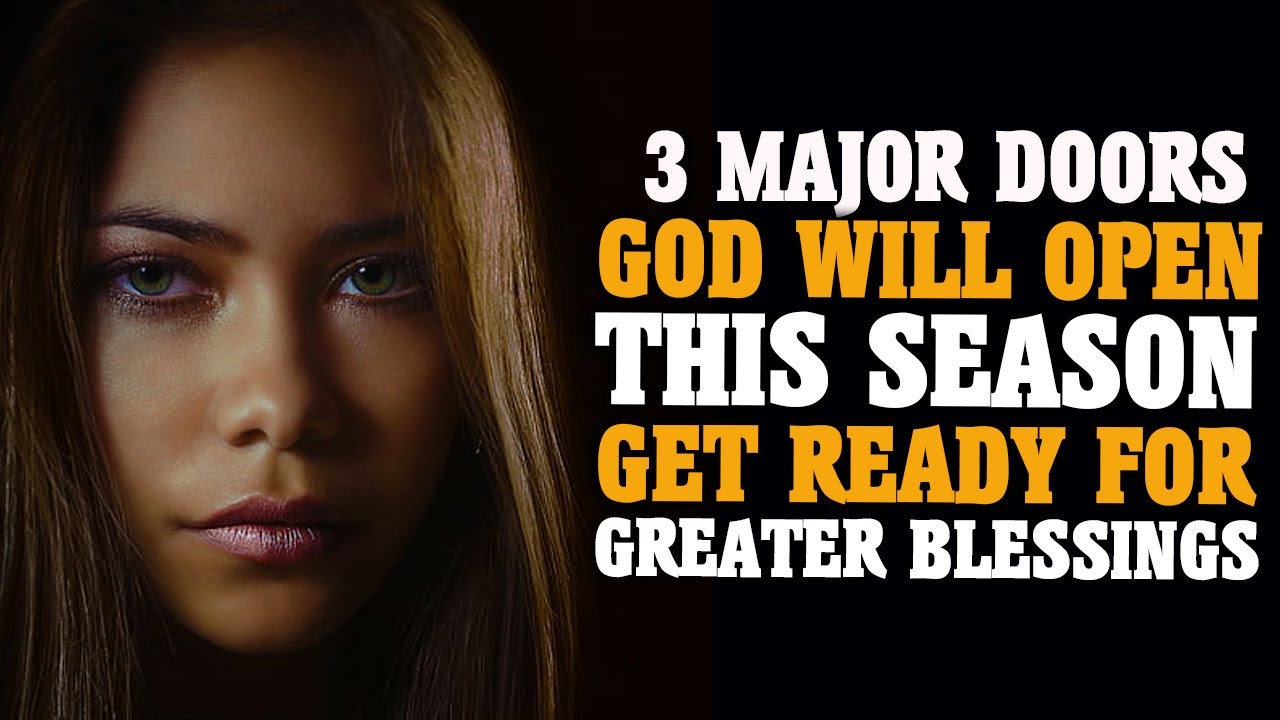 3 MAJOR BREAKTHROUGH DOORS GOD WILL OPEN THIS SEASON TO BLESS & TAKE YOU TO A NEW LEVEL