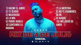 Chacal - 4th of July Mix 2023 \/ Mix 4 de Julio 2023 \/ hits 4 de julio\/ éxitos  4 de julio 2023