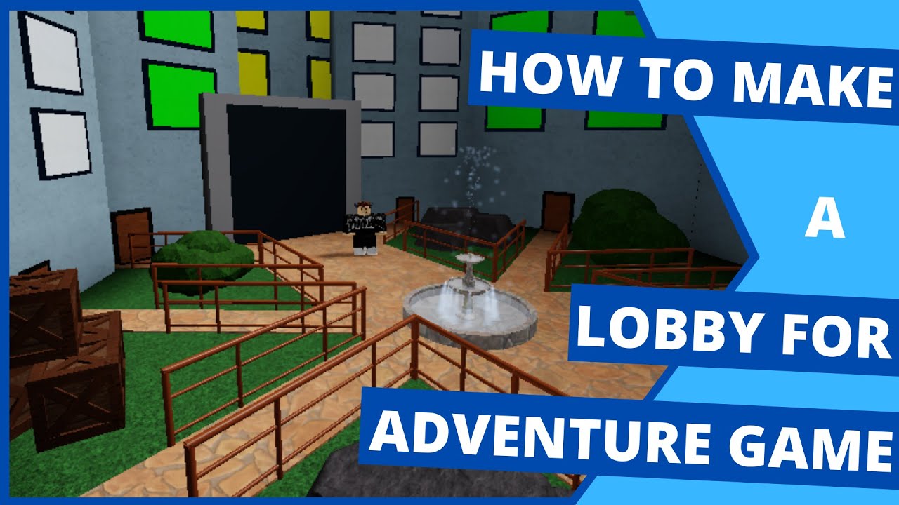 How To Make A Lobby For Adventure Game In Roblox Studio Youtube - how to make a lobby in roblox
