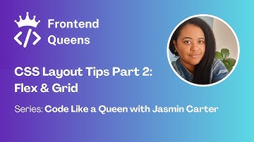 CSS Layout Tips Part 2: Flex & Grid