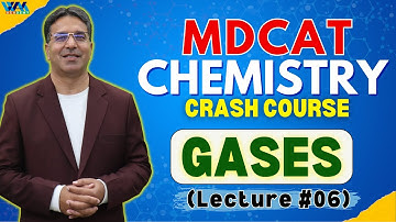 Gases | Lecture #06 | Crash Course | MDCAT | Prof. Wajid Ali Kamboh | WAK Academ