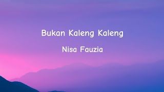 Nisa Fauzia - Bukan Kaleng Kaleng (Lirik Lagu)
