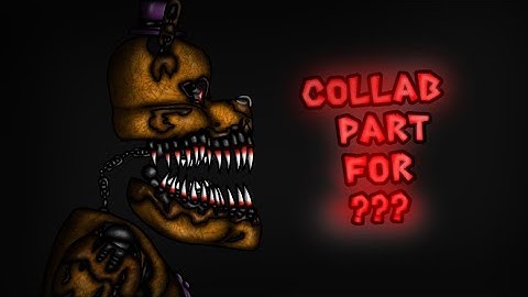 [FNAF, DC2, COLLAB PART] Collab Part for ???  | Song by: @TryHardNinja
