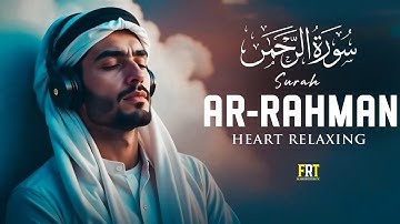 Surah Ar Rahman سورة الرحمن | Calming Quran to Relax Your Heart & Mind | #surahrahman