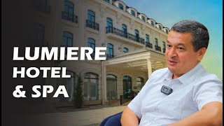 Toshkentdagi yangi lyuks mehmonxona – Lumiere. Otel biznesi haqida ochiq suhbat