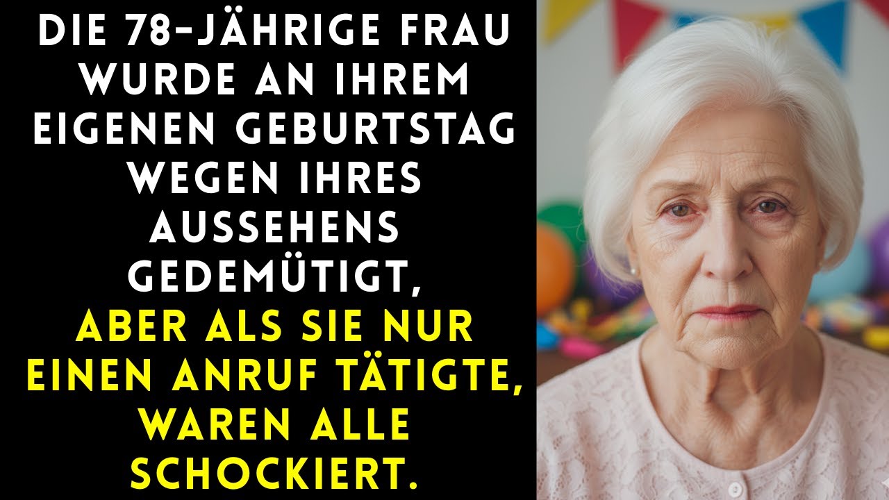 DIE 78-JÄHRIGE WURDE AN IHREM GEBURTSTAG GEDDEMÜTIGT, BIS EIN ANRUF ALLES VERÄNDERTE