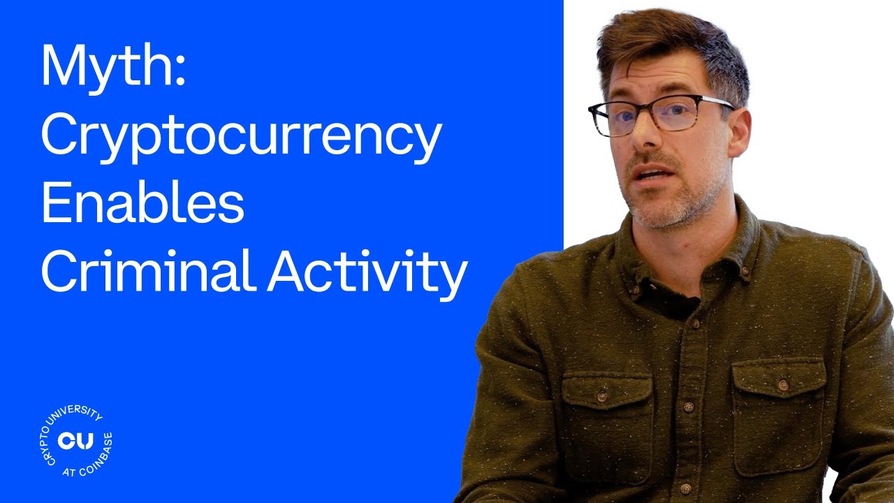 Myth: Cryptocurrency Enables Criminal Activity - Coinbase Crypto University