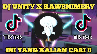 DJ UNITY X KAWENIMERY VIRAL TIK TOK