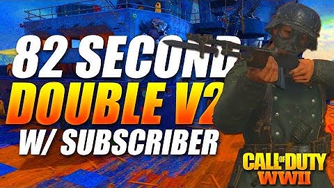 WW2: 82 Second Double V2. (Playing w/ Subscriber.)