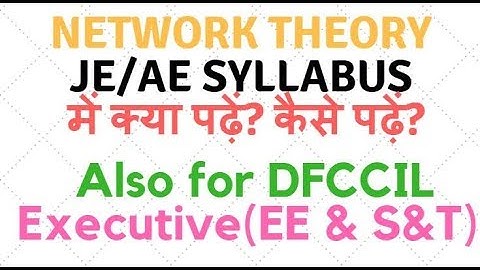 Network Theory में क्या पढ़ें? कैसे पढ़ें? | Also for DFCCIL (EE and S&T) | Network Theory Syllabus JE