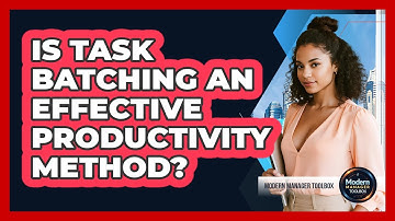 Is Task Batching An Effective Productivity Method?