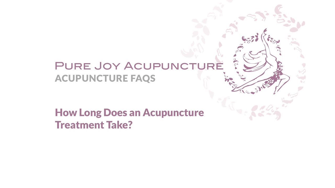 How Long Does An Acupuncture Treatment Take? | Pure Joy Acupuncture | Acupuncture San Rafeal