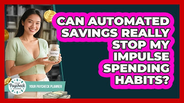 Can Automated Savings Really Stop My Impulse Spending Habits? - Your Paycheck Planner