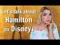 What I thought about HAMILTON on Disney+ | Let's talk about & Review the Hamilton Film