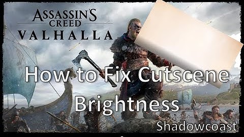How to Fix Cutscene Brightness in Assassin