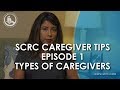 Weekly Caregiver Tips - Types of Caregivers || S1E1