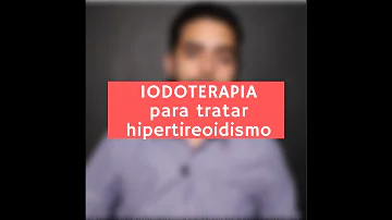 Qual o tipo de tratamento para hipertireoidismo?