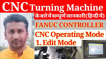 Operating mode of cnc machine ! How to use cnc edit mode ! Edit mode of cnc !