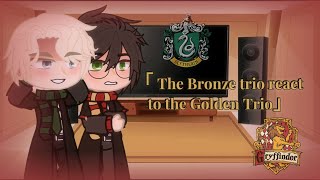 The Bronze trio react to the Golden trio-🇪🇸/sub english 🇺🇸/-[Drarry] and other shipps-[Angst-Harry]
