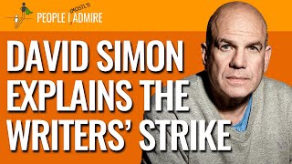 David Simon Is On Strike. Here's Why. | People I (Mostly) Admire | Episode 109