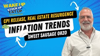 Inflation trends, CPI release & real estate's resurgence / Try the Sweet Sausage Orzo Wealth