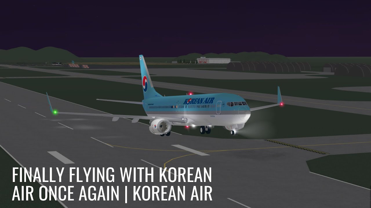 Finally Flying With Korean Air Once Again Korean Air Roblox Flight Youtube - roblox korean air