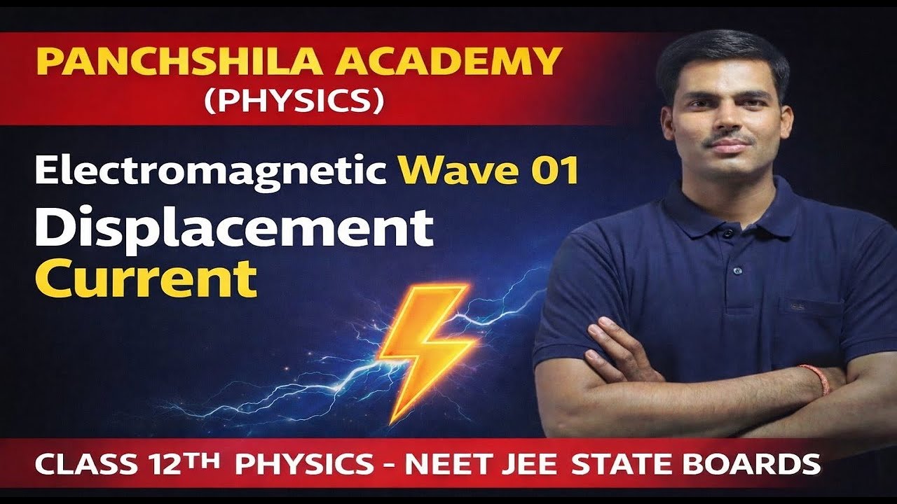 Electromagnetic Wave 01 : Displacement Current Introduction NEET/JEE/State Board 
