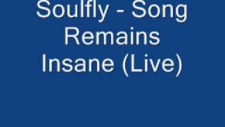 Soulfly - Song Remains Insane (Live)