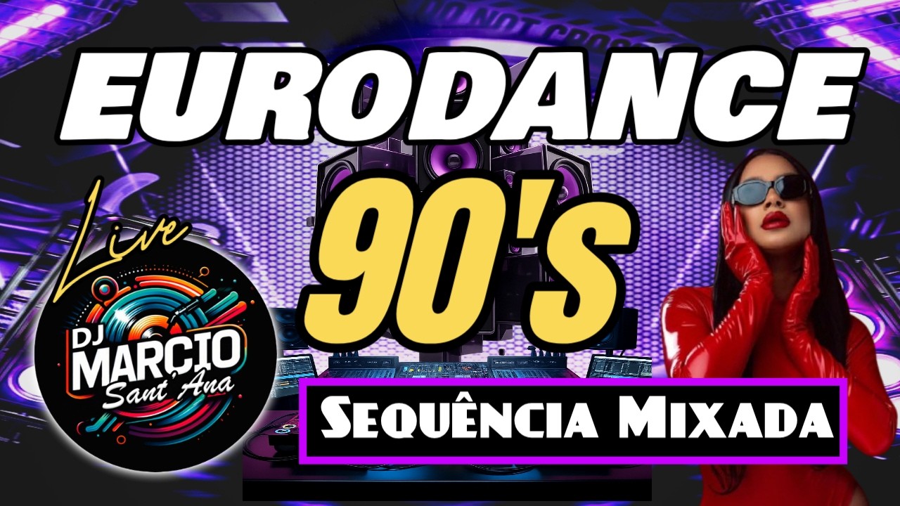 EURODANCE 90's - Sequência Mixada (Clean Transitions Hight Energy) DJ Marcio Sant'Ana LIVE #84 2026