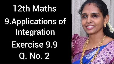 12th Maths📓Exercise 9.9📓Q.No.2📓 Chapter 9📓 Applications of Integration📓TN Samacheer Kalvi Syllabus