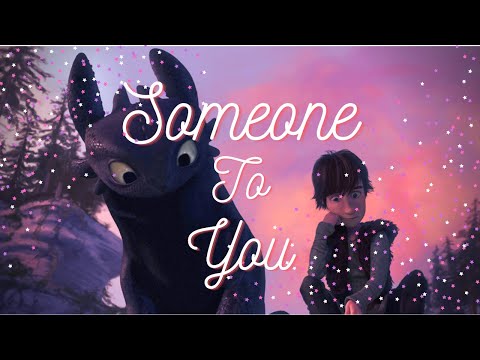 Httyd Someone To You
