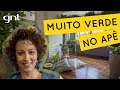 Apartamento ensolarado com cinquenta tons de verde 🌿 | Jardinagem | Carol Costa